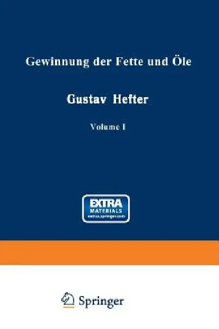 Gewinnung Der Fette Und Öle (English, Gustav Hefter)