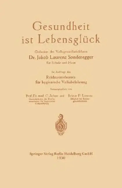 Gesundheit Ist Lebensglück (English, Jakob Laurenz Sonderegger | Curt Adam | Friedrich Hermann Lorentz)