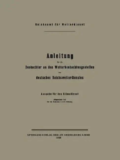 Anleitung Für Die Beobachter an Den Wetterbeobachtungsstellen Des Deutschen Reichswetterdienstes (English, Reichsamt Fur Wetterdienst)