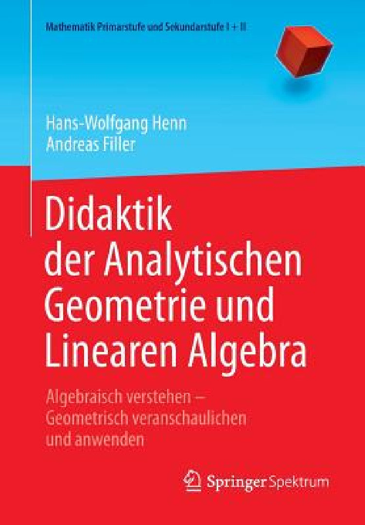 Didaktik Der Analytischen Geometrie Und Linearen Algebra (English, Hans-Wolfgang Henn | Andreas Filler)