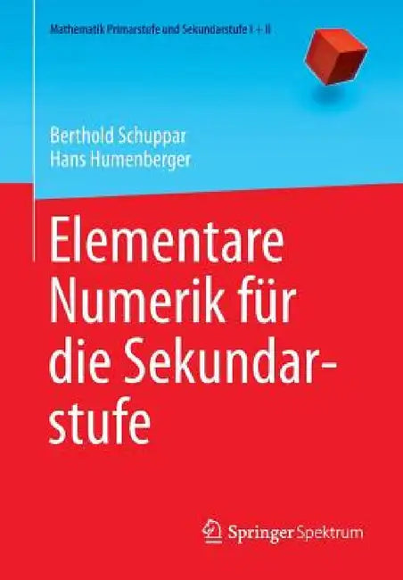 Elementare Numerik Für Die Sekundarstufe (English, Berthold Schuppar | Hans Humenberger)