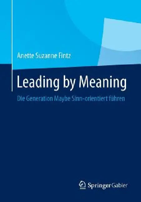 Leading by Meaning (English, Anette Suzanne Fintz)