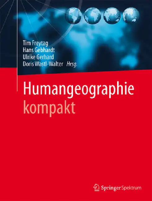 Humangeographie Kompakt (English, Tim Freytag | Hans Gebhardt | Ulrike Gerhard)