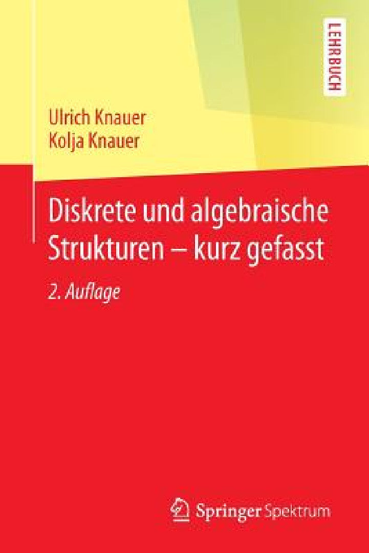 Diskrete Und Algebraische Strukturen - Kurz Gefasst (English, Ulrich Knauer | Kolja Knauer)