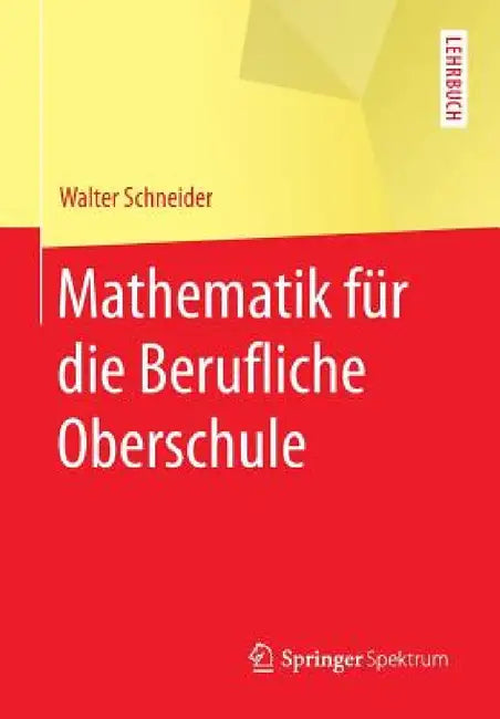 Mathematik Für Die Berufliche Oberschule (English, Walter Schneider)