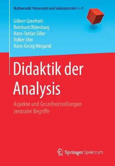 Didaktik Der Analysis (English, Gilbert Greefrath | Reinhard Oldenburg | Hans-Stefan Siller)