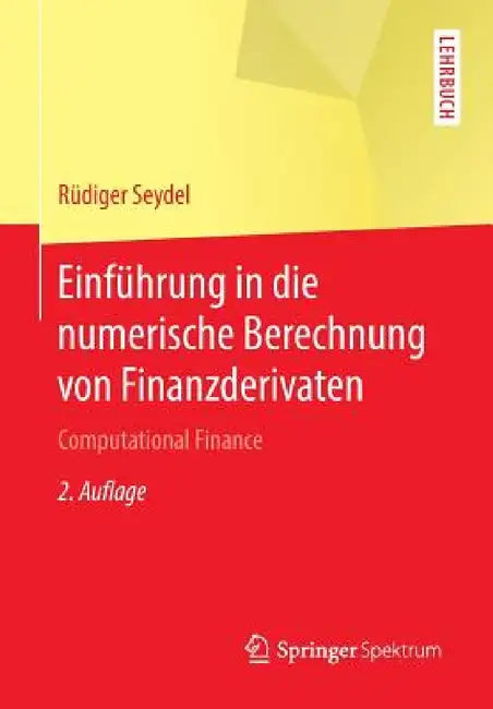 Einführung in Die Numerische Berechnung Von Finanzderivaten (English, Rüdiger Seydel)