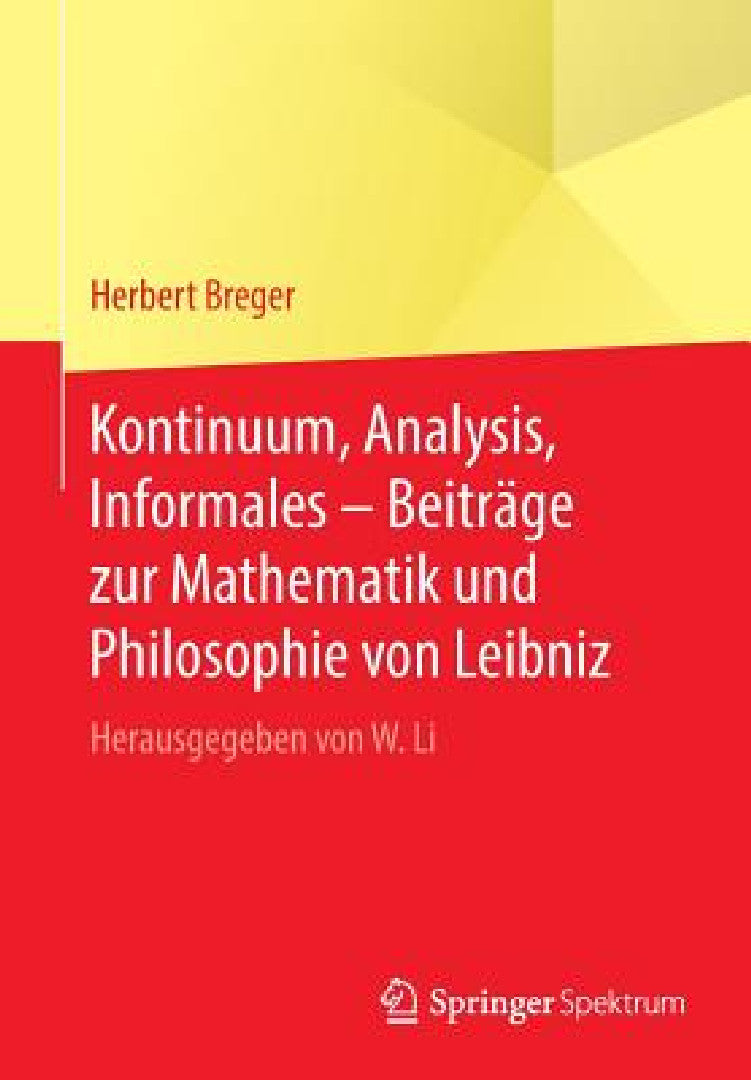 Kontinuum, Analysis, Informales - Beiträge Zur Mathematik Und Philosophie Von Leibniz (English, Herbert Breger | Wenchao Li)