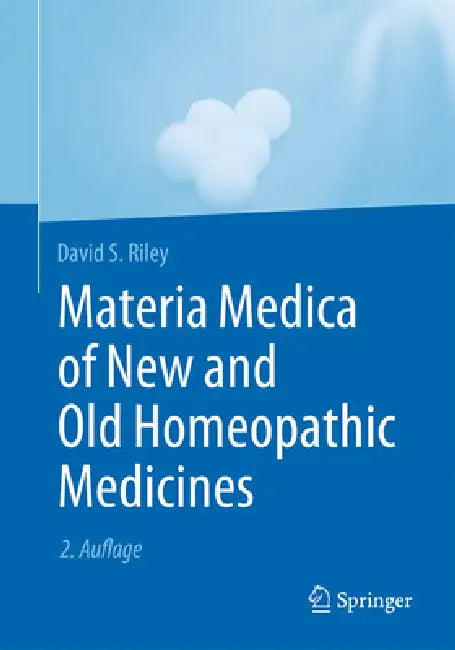 Materia Medica of New and Old Homeopathic Medicines (English, David S. Riley)