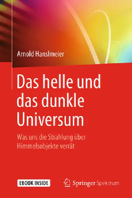 Das Helle Und Das Dunkle Universum (English, Arnold Hanslmeier)