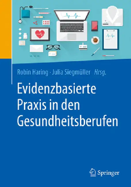 Evidenzbasierte PRAXIS in Den Gesundheitsberufen (English, Robin Haring | Julia Siegmüller)