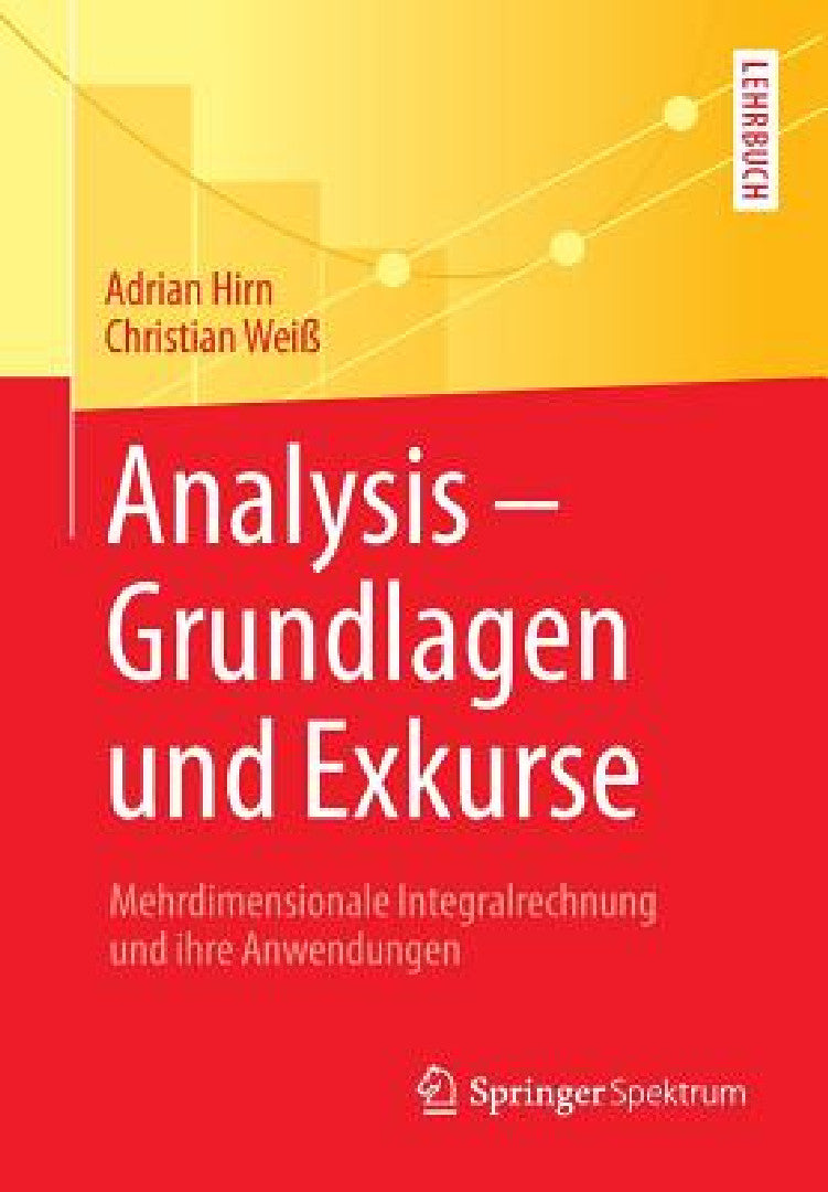 Analysis - Grundlagen Und Exkurse (English, Adrian Hirn | Christian Weiß)