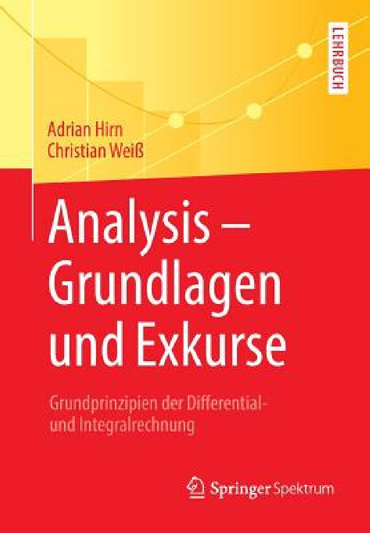 Analysis - Grundlagen Und Exkurse (English, Adrian Hirn | Christian Weiß)