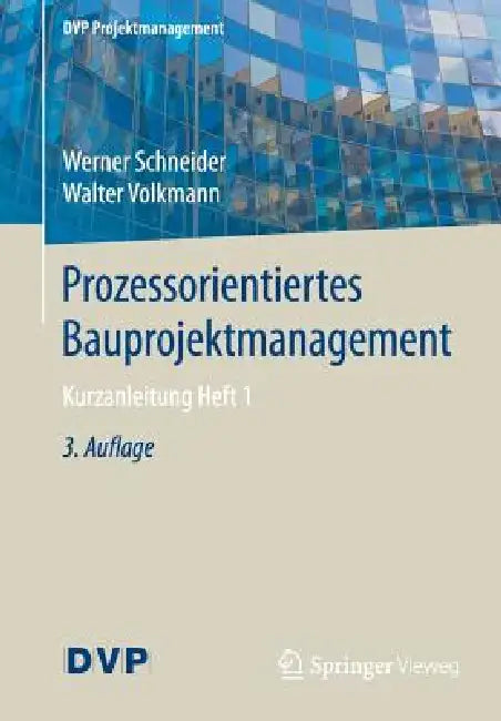 Prozessorientiertes Bauprojektmanagement (English, Werner Schneider | Walter Volkmann)