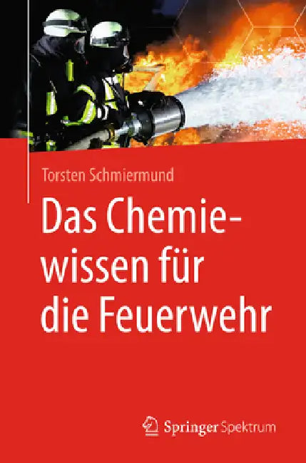 Das Chemiewissen Für Die Feuerwehr (English, Torsten Schmiermund)