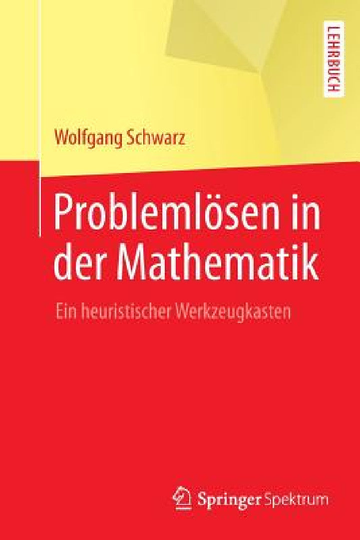 Problemlösen in Der Mathematik (English, Wolfgang Schwarz)