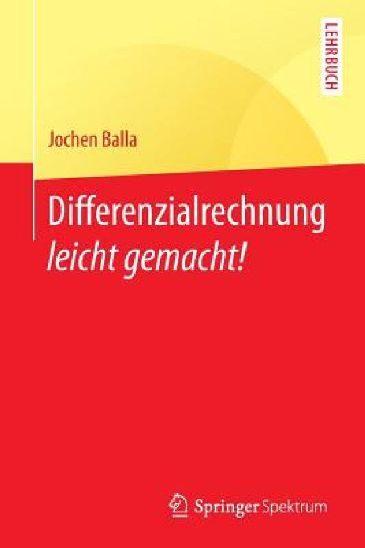 Differenzialrechnung Leicht Gemacht! (English, Jochen Balla)