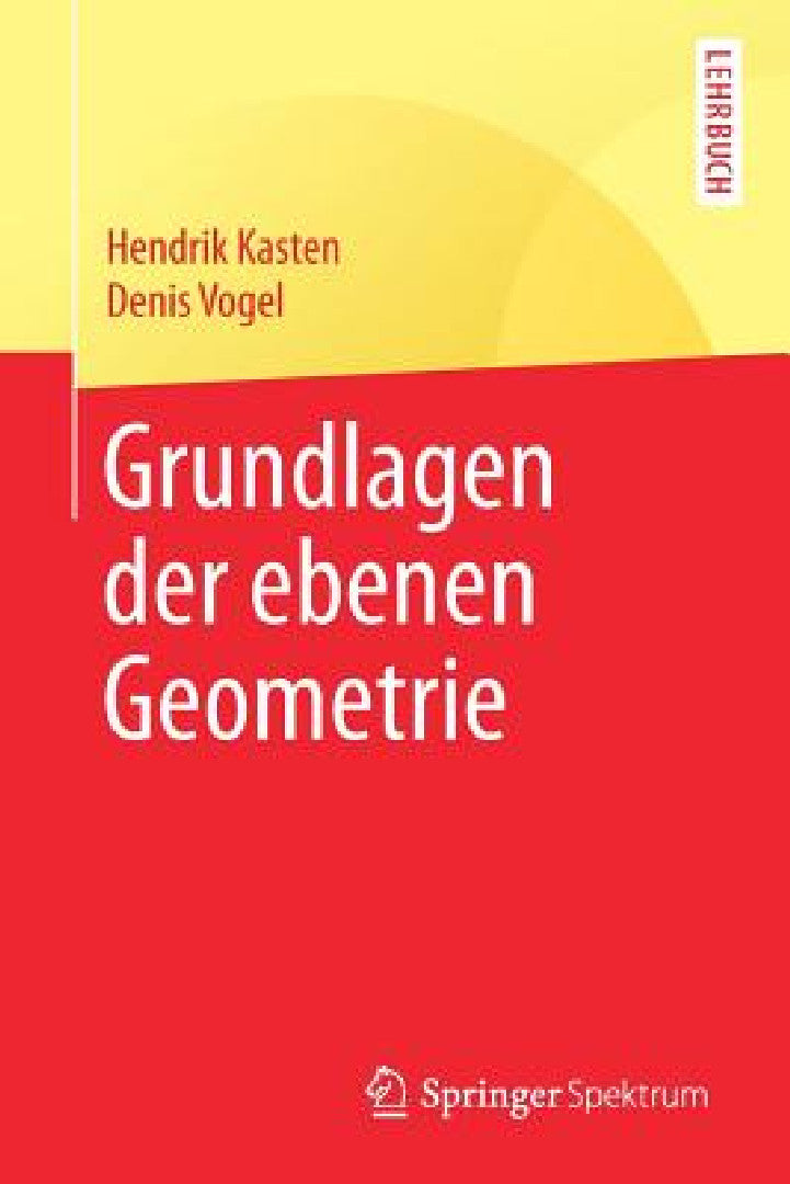 Grundlagen Der Ebenen Geometrie (English, Hendrik Kasten | Denis Vogel)
