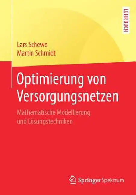 Optimierung Von Versorgungsnetzen (English, Lars Schewe | Martin Schmidt)