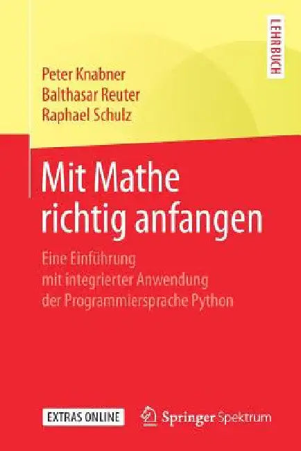 Mit Mathe Richtig Anfangen (English, Peter Knabner | Balthasar Reuter | Raphael Schulz)