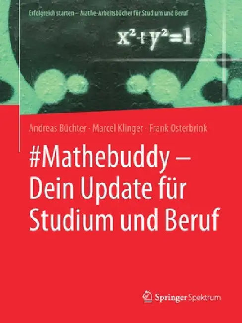 #Mathebuddy - Dein Update Für Studium Und Beruf (English, Andreas Büchter | Marcel Klinger | Frank Osterbrink)