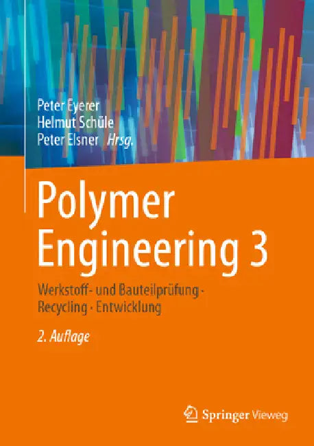 Polymer Engineering 3 (English, Peter Eyerer | Helmut Schüle | Peter Elsner)