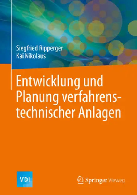 Entwicklung Und Planung Verfahrenstechnischer Anlagen (English, Siegfried Ripperger | Kai Nikolaus)