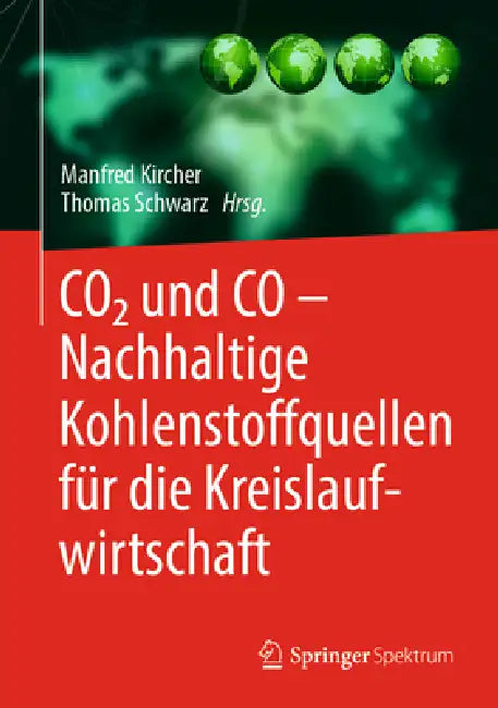 CO2 Und Co - Nachhaltige Kohlenstoffquellen Für Die Kreislaufwirtschaft (English, Manfred Kircher | Thomas Schwarz)