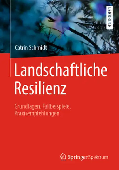 Landschaftliche Resilienz (English, Catrin Schmidt)
