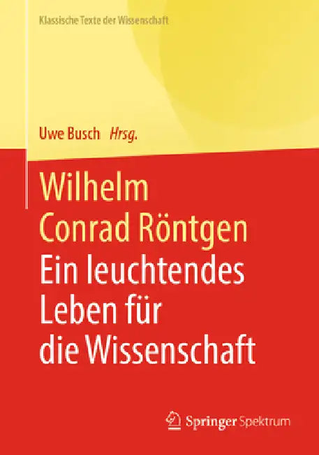 Wilhelm Conrad Röntgen (English, Uwe Busch)