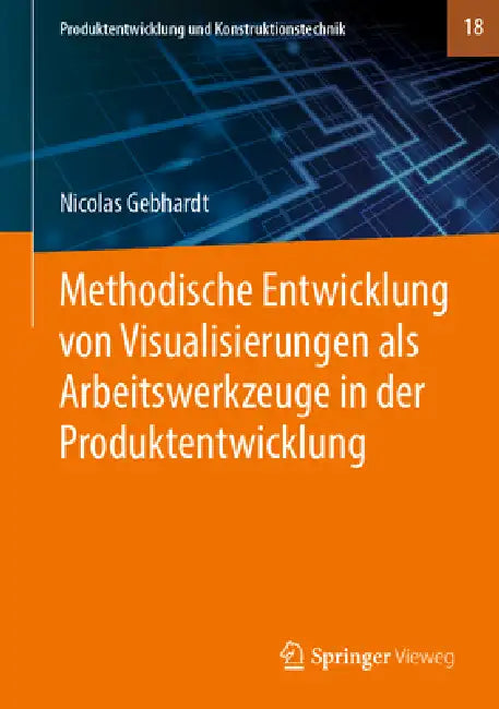 Methodische Entwicklung Von Visualisierungen ALS Arbeitswerkzeuge in Der Produktentwicklung (English, Nicolas Gebhardt)