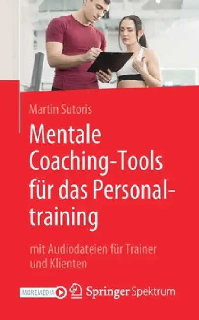 Mentale Coaching-Tools Für Das Personaltraining (English, Martin Sutoris)