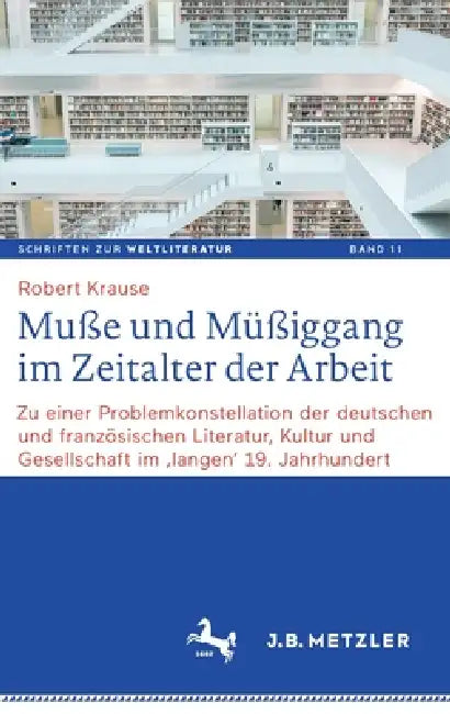 Muße Und Müßiggang Im Zeitalter Der Arbeit (English, Robert Krause)