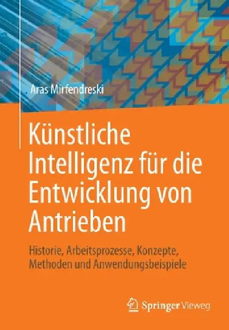 Künstliche Intelligenz Für Die Entwicklung Von Antrieben (English, Aras Mirfendreski)