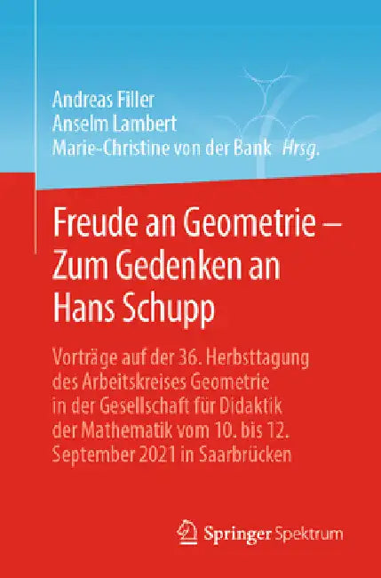 Freude an Geometrie - Zum Gedenken an Hans Schupp (English, Andreas Filler | Anselm Lambert | Marie-Christine Von Der Bank)