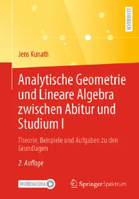 Analytische Geometrie Und Lineare Algebra Zwischen Abitur Und Studium I (English, Jens Kunath)