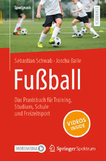 Fußball - Das Praxisbuch Für Training, Studium, Schule Und Freizeitsport (English, Sebastian Schwab | Joscha Balle)