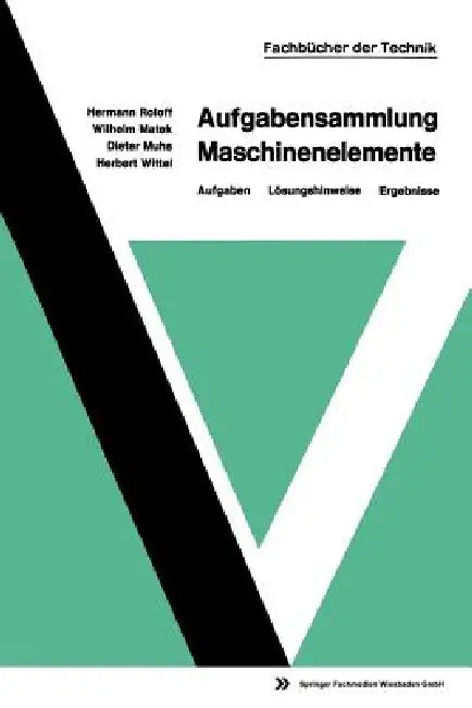 Aufgabensammlung Maschinenelemente (English, Hermann Roloff | Dieter Muhs | Wilhelm Matek)