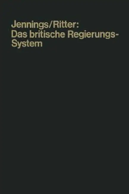 Das Britische Regierungssystem (English, Ivor W. Jennings)