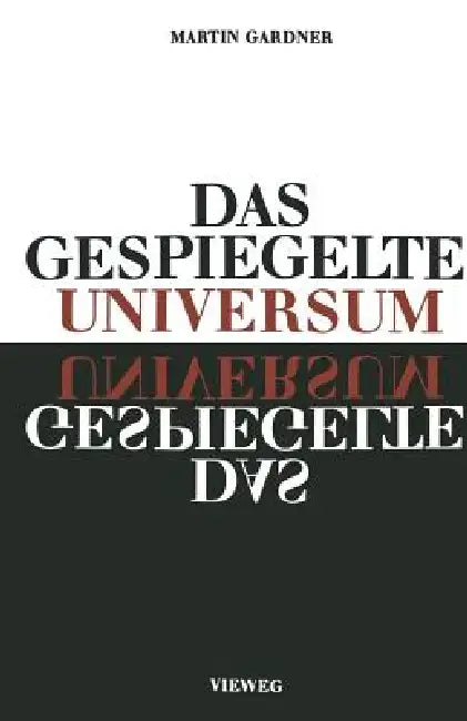 Das Gespiegelte Universum (English, Martin Gardner)