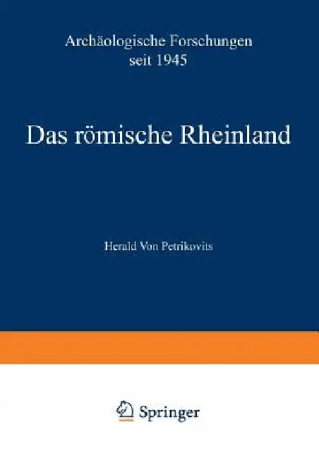 Das Römische Rheinland Archäologische Forschungen Seit 1945 (English, Petrikovits)