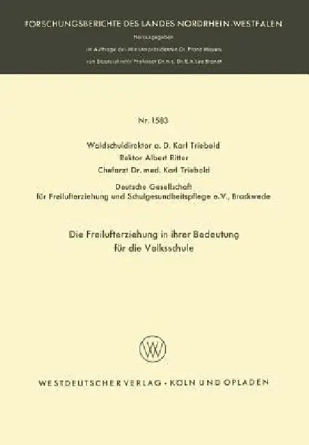 Die Freilufterziehung in Ihrer Bedeutung Für Die Volksschule (English, Karl Triebold)