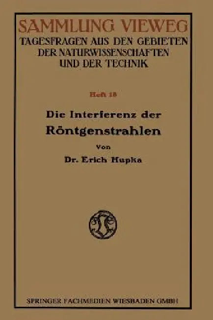 Die Interferenz Der Röntgenstrahlen (English, Erich Hupka)