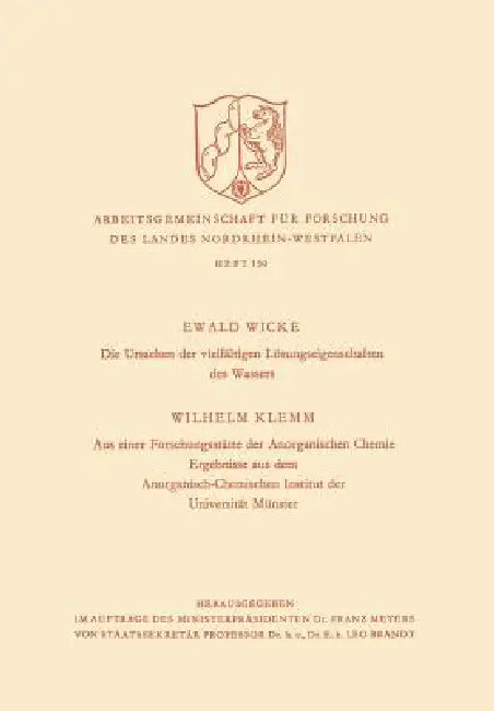 Die Ursachen Der Vielfältigen Lösungseigenschaften Des Wassers. Aus Einer Forschungsstätte Der Anorg (English, Ewald Wicke)