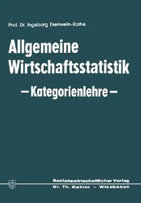 Allgemeine Wirtschaftsstatistik -- Kategorienlehre -- (English, Ingeborg Esenwein-Rothe)