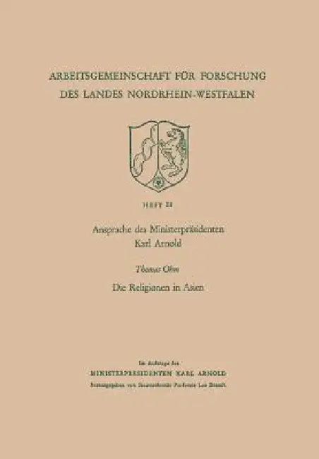 Ansprache Des Ministerpräsidenten Karl Arnold. Die Religionen in Asien (English, Karl Arnold)