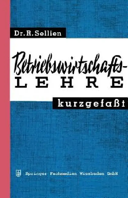 Betriebswirtschaftslehre Kurzgefaßt (English, Reinhold Sellien)