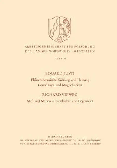 Elektrothermische Kühlung Und Heizung Grundlagen Und Möglichkeiten. Maß Und Messen in Geschichte Und (English, Eduard Justi)
