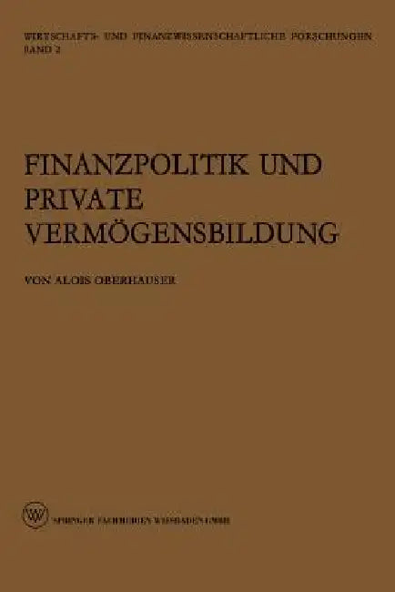 Finanzpolitik Und Private Vermögensbildung (English, Alois Oberhauser)