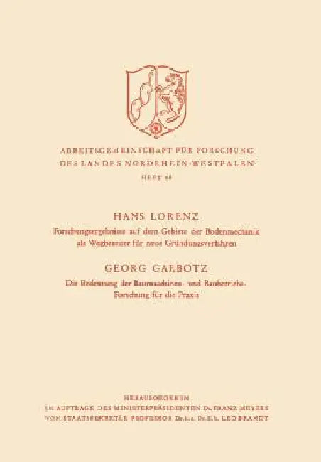 Forschungsergebnisse Auf Dem Gebiete Der Bodenmechanik ALS Wegbereiter Für Neue Gründungsverfahren. (English, Hans Lorenz)